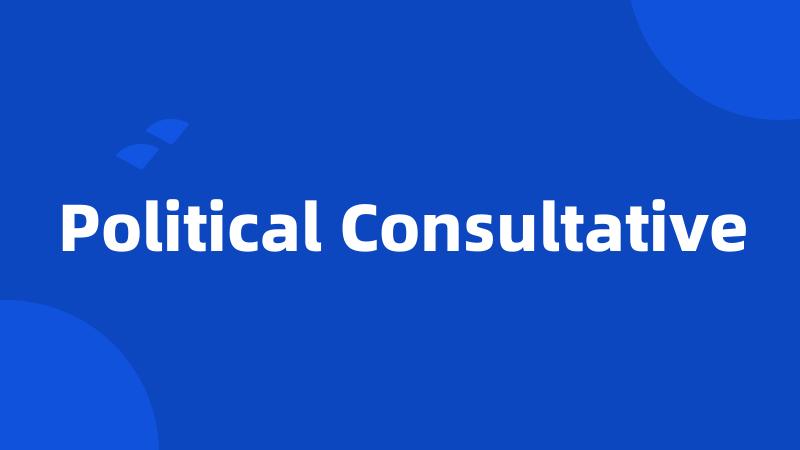 Political Consultative