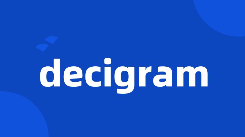 decigram