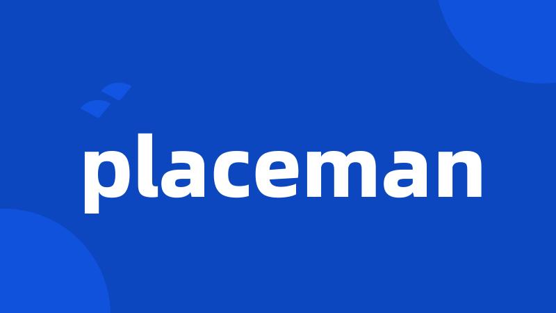 placeman