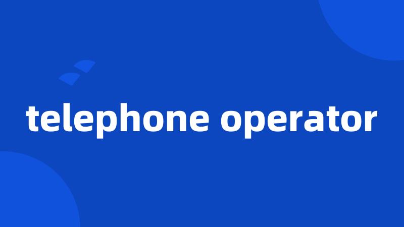 telephone operator