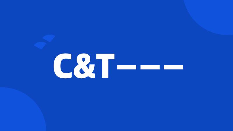 C&T———