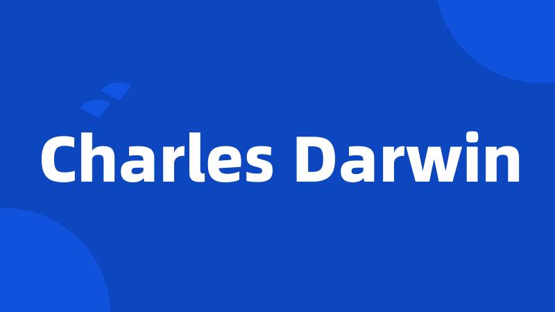 Charles Darwin