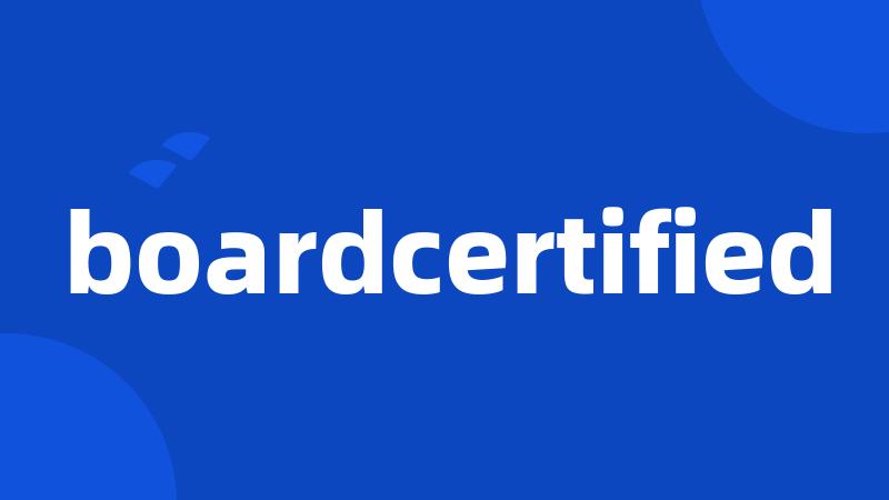 boardcertified