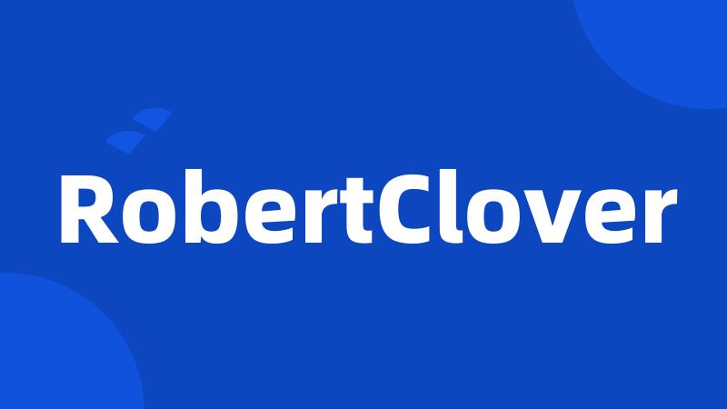 RobertClover