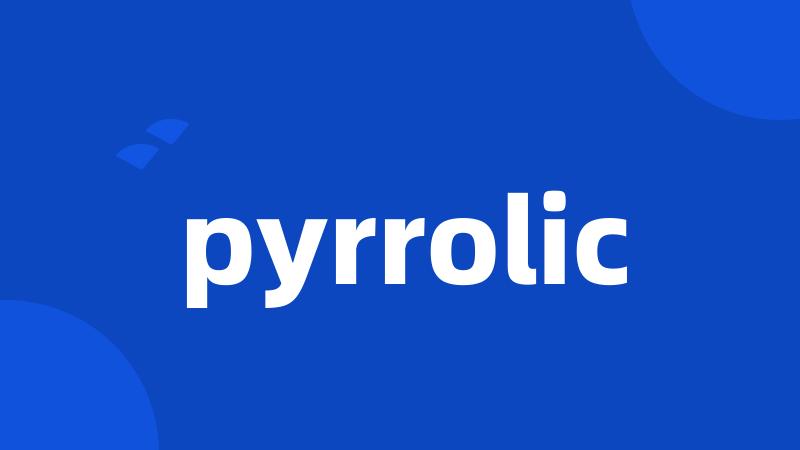 pyrrolic