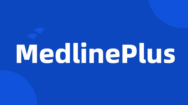 MedlinePlus