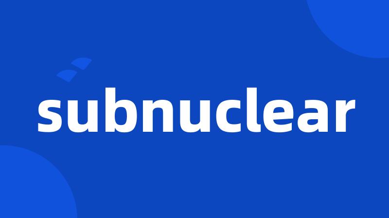 subnuclear