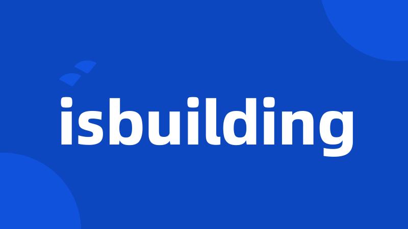 isbuilding