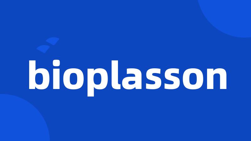 bioplasson