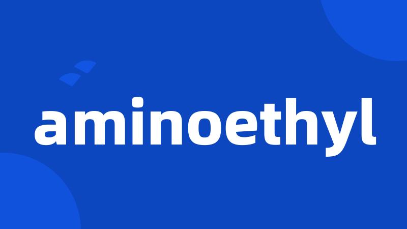 aminoethyl