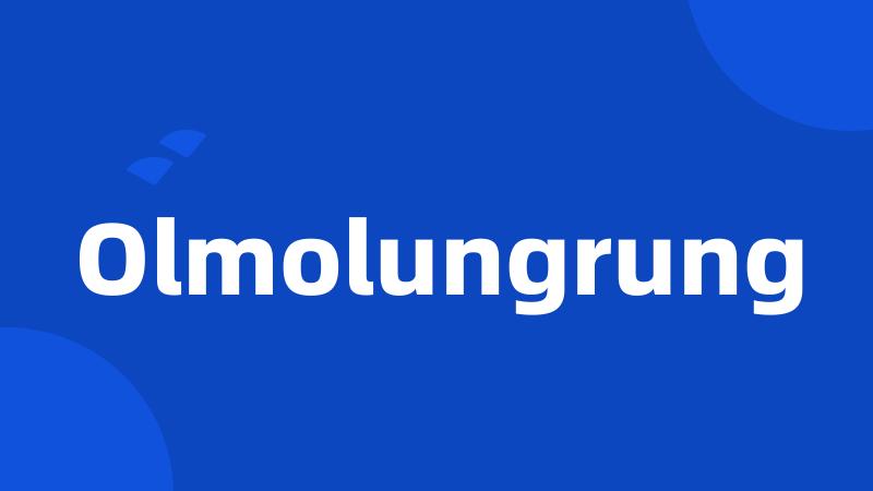 Olmolungrung