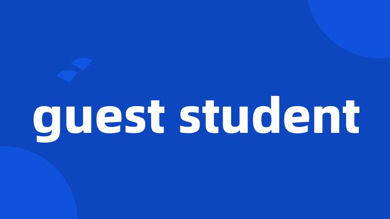 guest student