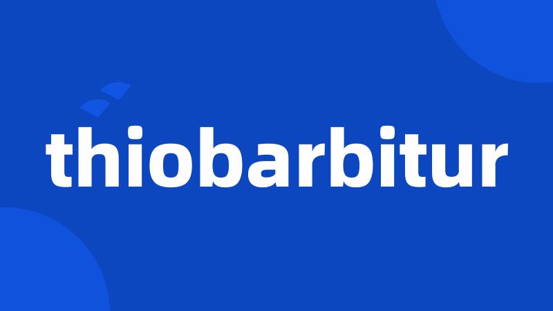 thiobarbitur