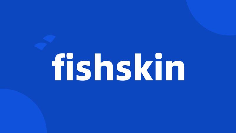 fishskin