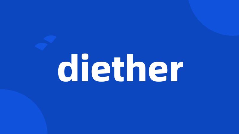 diether