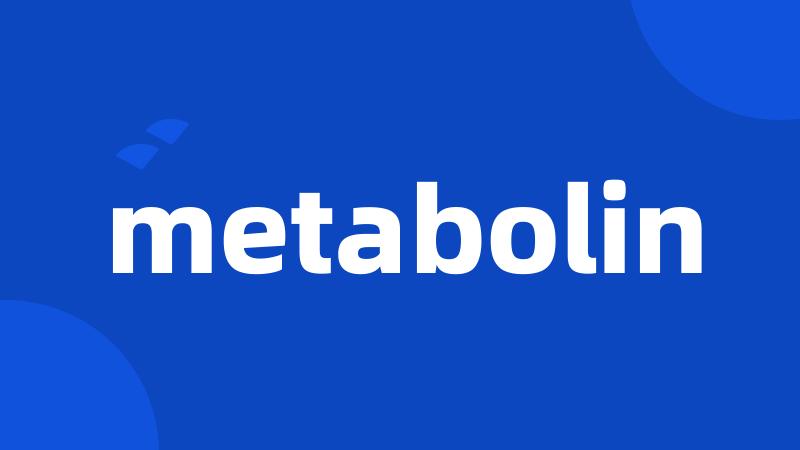 metabolin