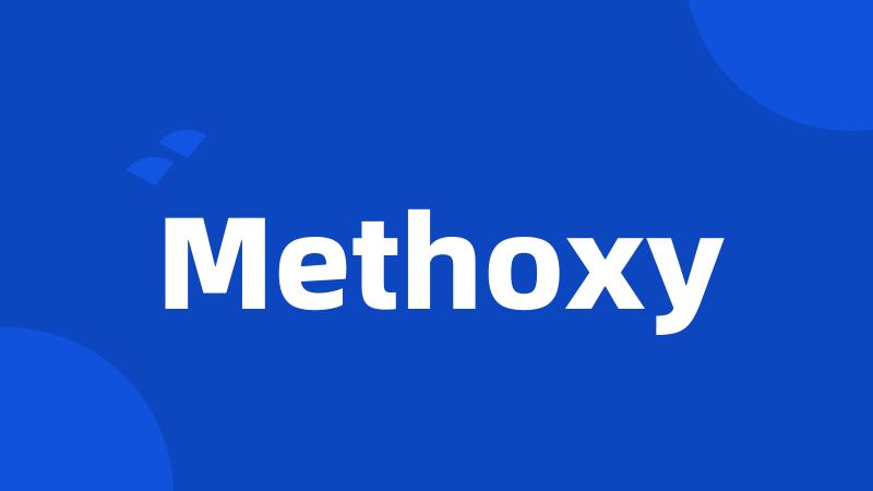 Methoxy