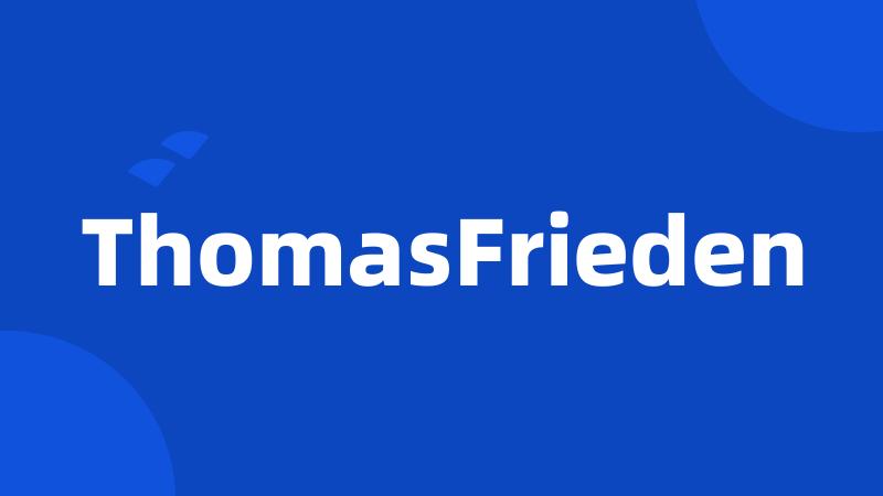 ThomasFrieden