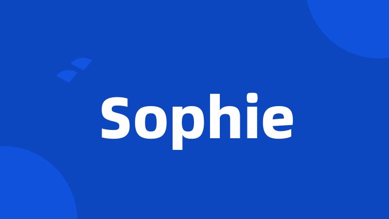 Sophie