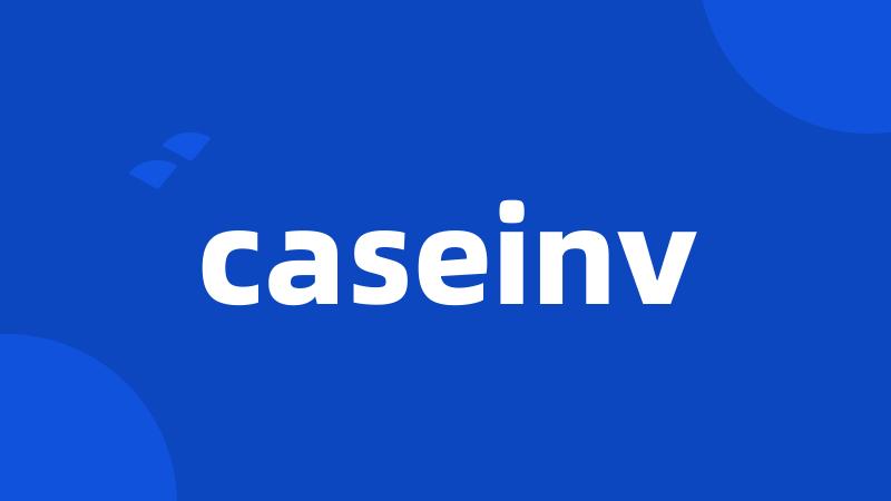 caseinv