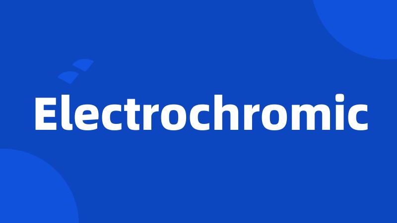 Electrochromic