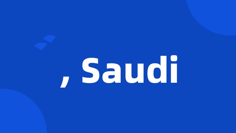 , Saudi