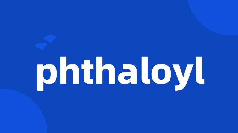 phthaloyl