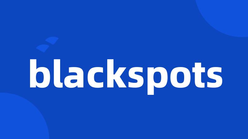 blackspots