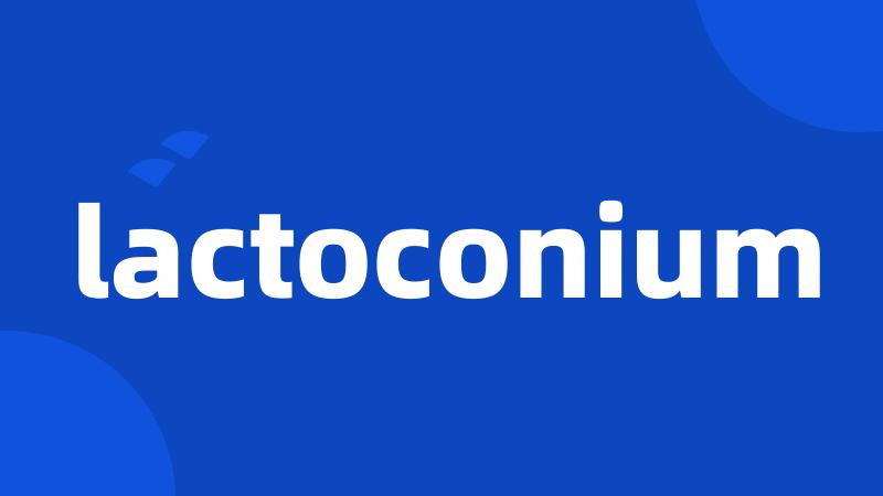 lactoconium