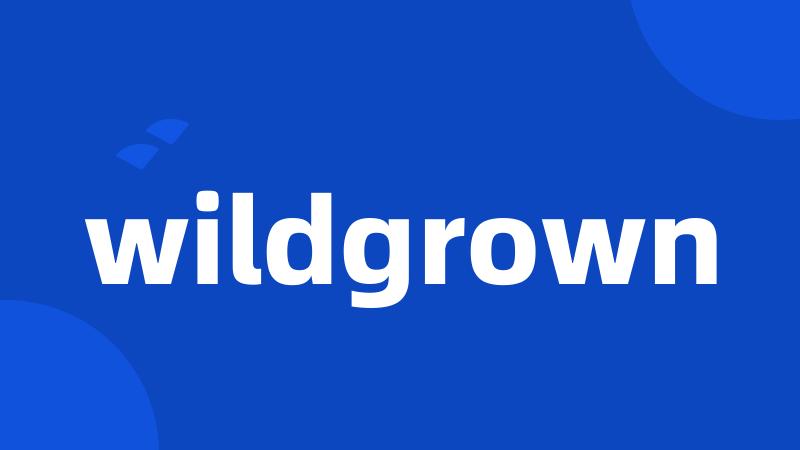 wildgrown