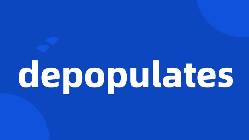 depopulates