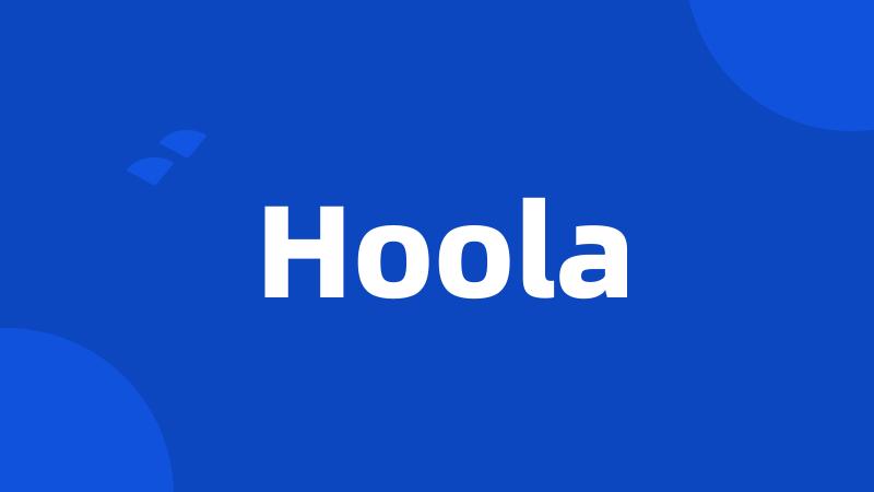 Hoola