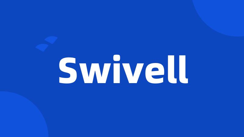 Swivell