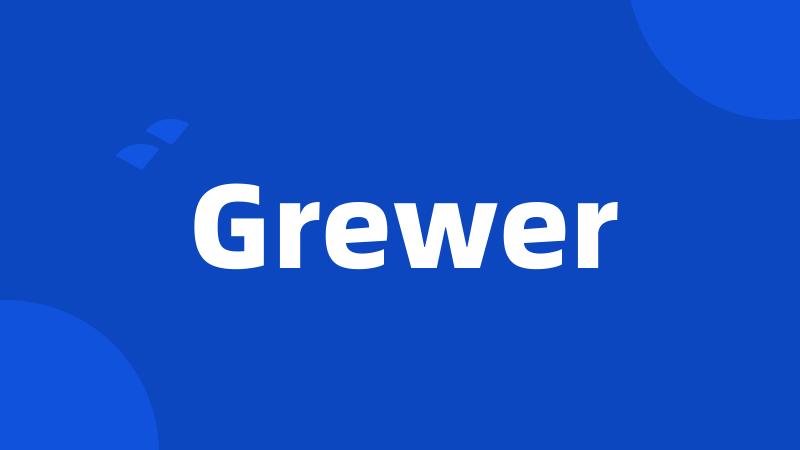 Grewer