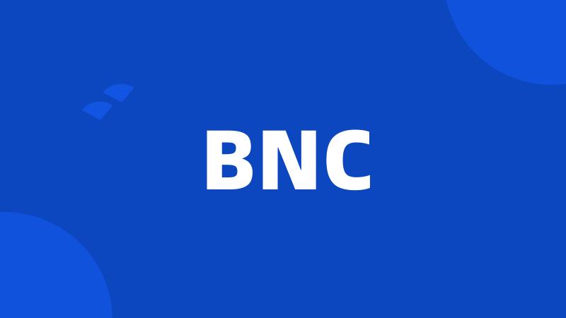 BNC