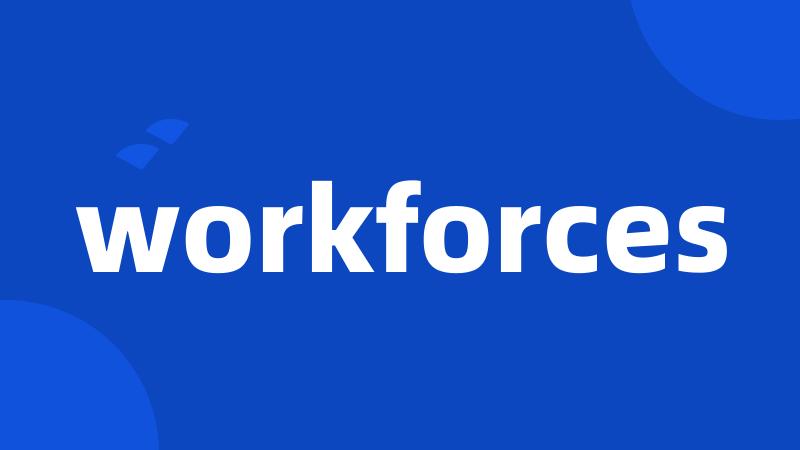 workforces