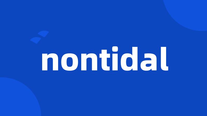 nontidal