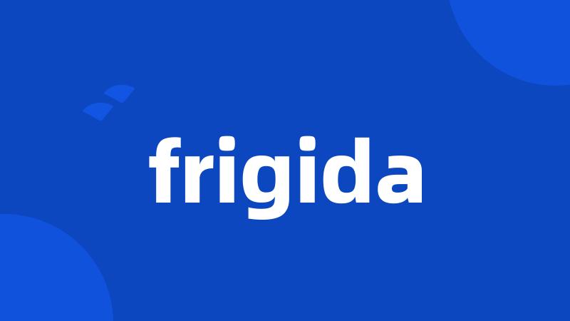 frigida