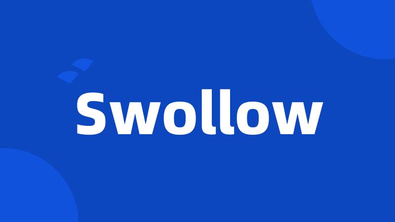 Swollow
