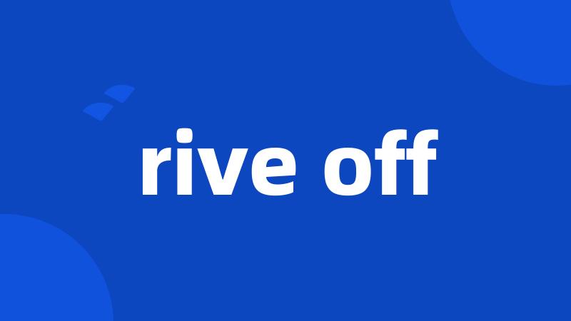 rive off