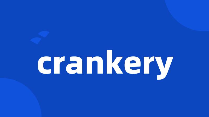 crankery