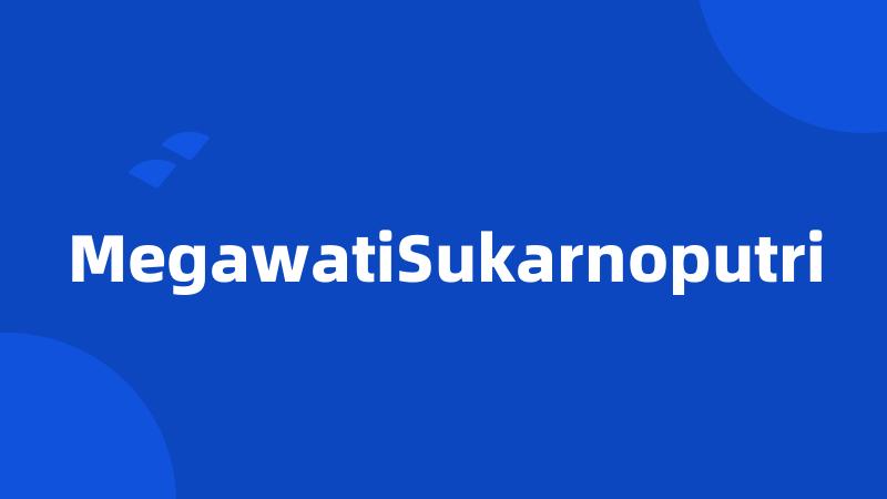 MegawatiSukarnoputri