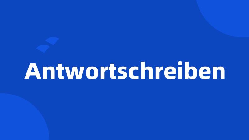 Antwortschreiben