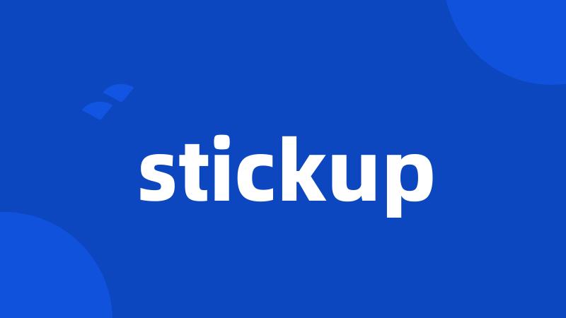 stickup