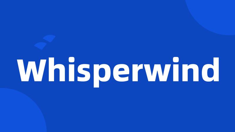 Whisperwind