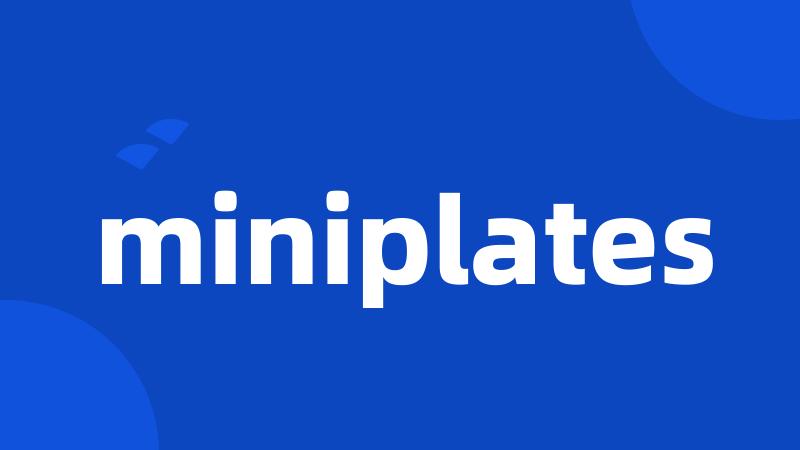 miniplates