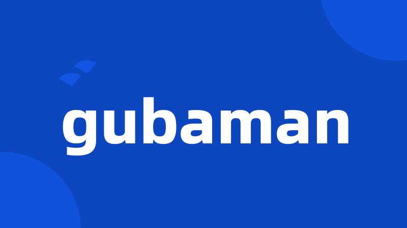 gubaman