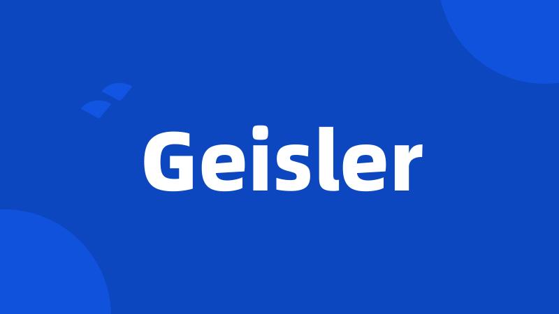 Geisler