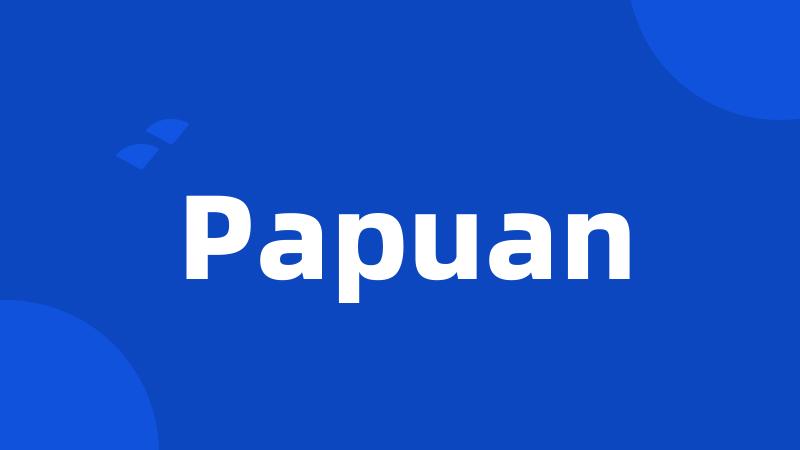 Papuan