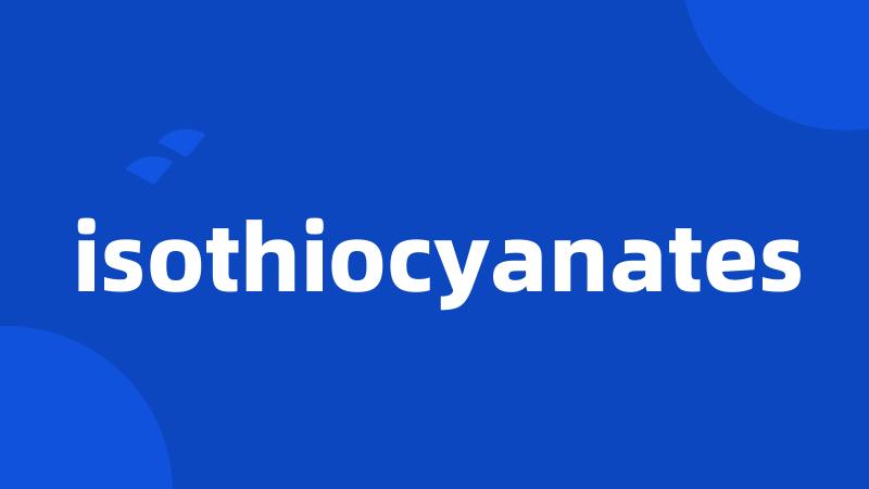 isothiocyanates